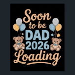 Soon-to-be Dad 2026 Loading, Pregnancy Gender Reve Poster<br><div class="desc">Soon-to-be Dad 2026 Loading,  Pregnancy Gender Reveal Party</div>