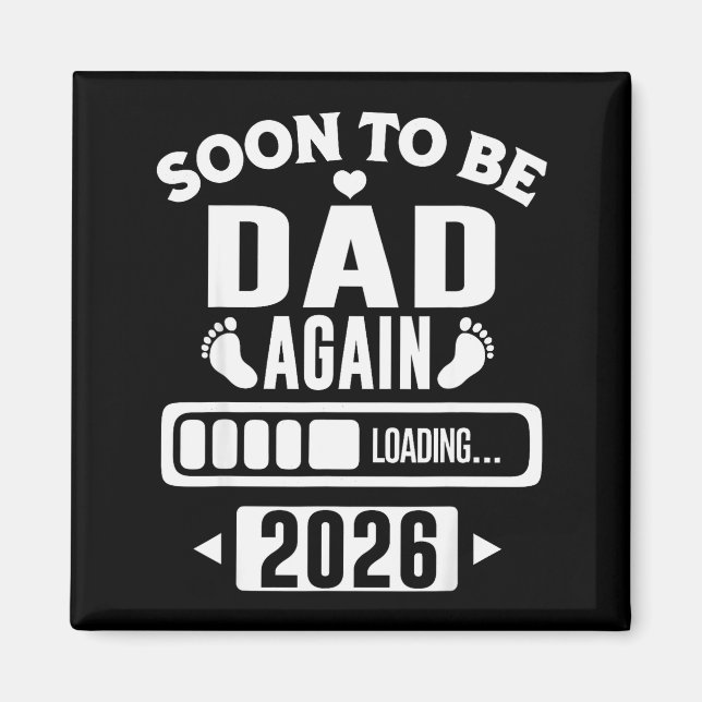 Soon To Be Dad Again 2026 Loading New Baby Announc Magnet (Framsidan)