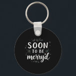 Soon To Be Merry'd Christmas Engaged Couple Matchi Nyckelring<br><div class="desc">Soon To Be Merry'd Christmas Engaged Couple Matching Family</div>