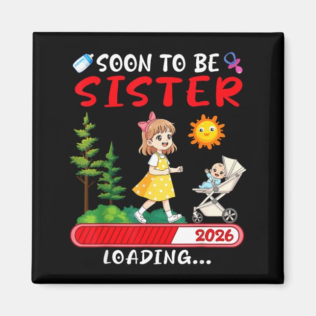 Soon To Be Sister 2026 Loading Pregnancy Mom Annou Magnet (Framsidan)
