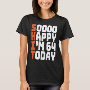 Sooo lycklig i är 64 i dag, lustigt 64-årsdag 64 ö t shirt