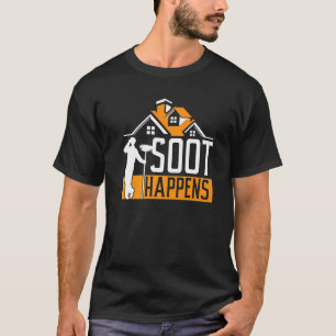 Soot Happens Profession Fireplace Skorsten Sweeper T Shirt