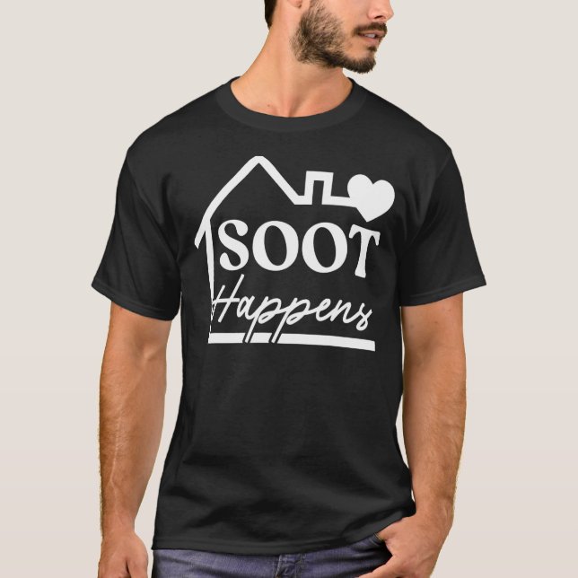 Soot Happens Profession Fireplace Skorsten Sweeper T Shirt (Framsida)