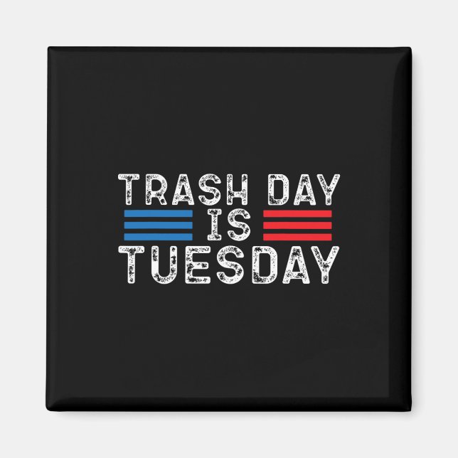 Sopdagen är tisdag Trump sopbil kärlek Amer Magnet (Framsidan)