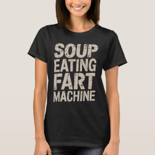 Soppa Eating Fart Maskin T Shirt