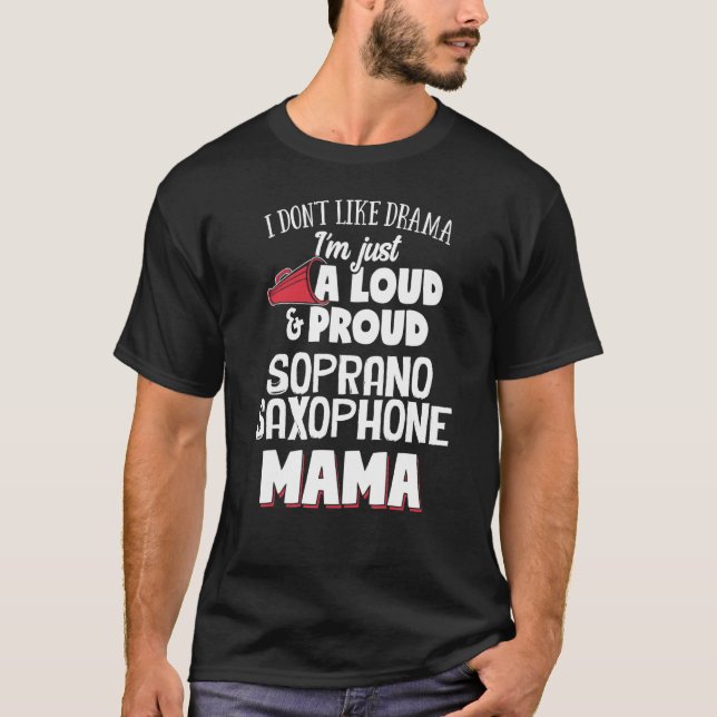 Soprano Saxophone Mamma Design - Loud and Proud Ma T Shirt (Framsida)