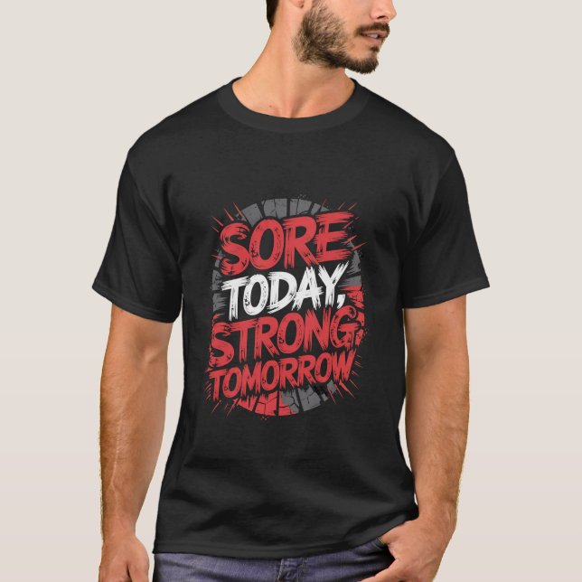 Sore Today Starong Imorgon - Gym Motivation Tee (Framsida)