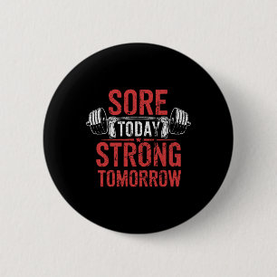 Sore Today Strong I morgon Bodybuilding Gym Knapp