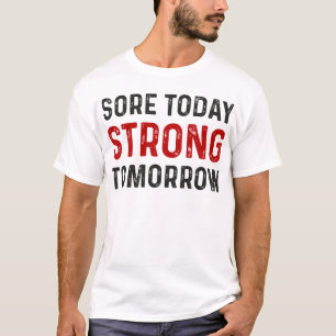 Sore Today Strong Imorgon - Gym Fitness Workout T Shirt