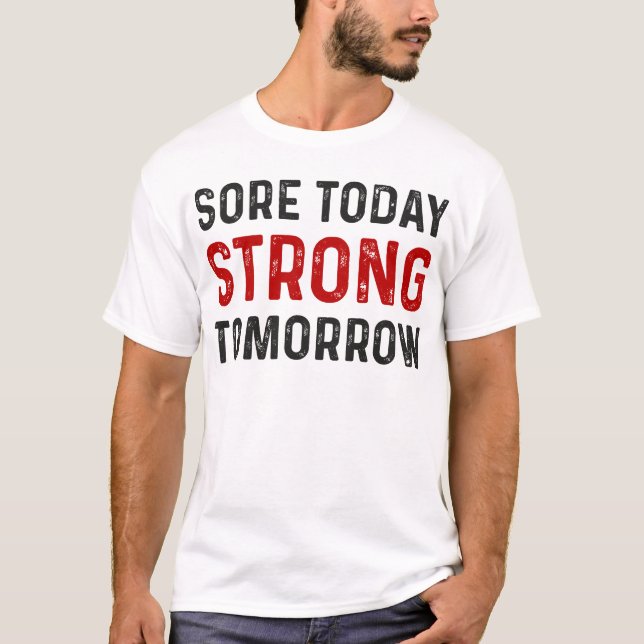 Sore Today Strong Imorgon - Gym Fitness Workout T Shirt (Framsida)