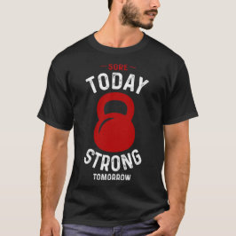 Sore Today Strong Imorgon - Gym Fitness Workout T Shirt
