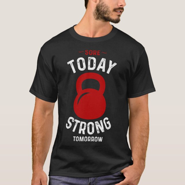 Sore Today Strong Imorgon - Gym Fitness Workout T Shirt (Framsida)