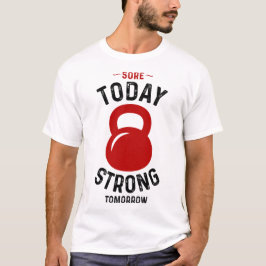 Sore Today Strong Imorgon - Gym Fitness Workout T Shirt