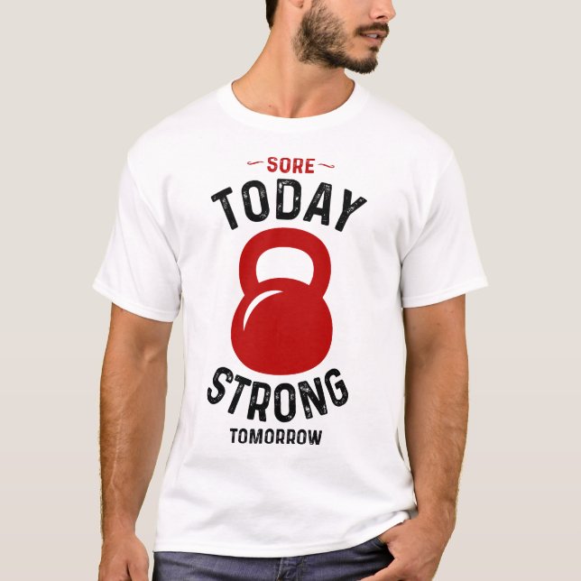 Sore Today Strong Imorgon - Gym Fitness Workout T Shirt (Framsida)