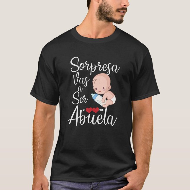 Sorpresa Vas A Ser Abuela T Shirt (Framsida)