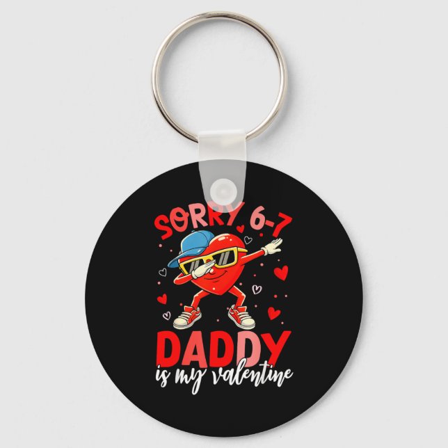 Sorry 67 Daddy Is My Valentine Six Seven Meme Kids Nyckelring (Framsida)