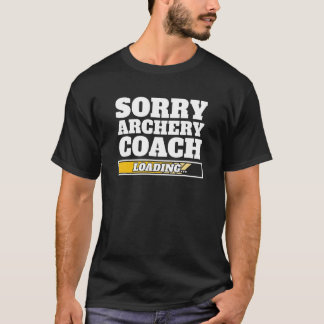 Sorry Archery Coach Loading   Bowman Archery Coach T Shirt