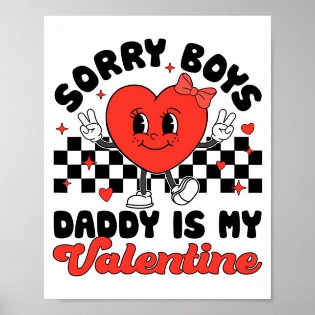 Sorry Boys Daddy Is My Valentine Valentines Day F  Poster (Framsidan)