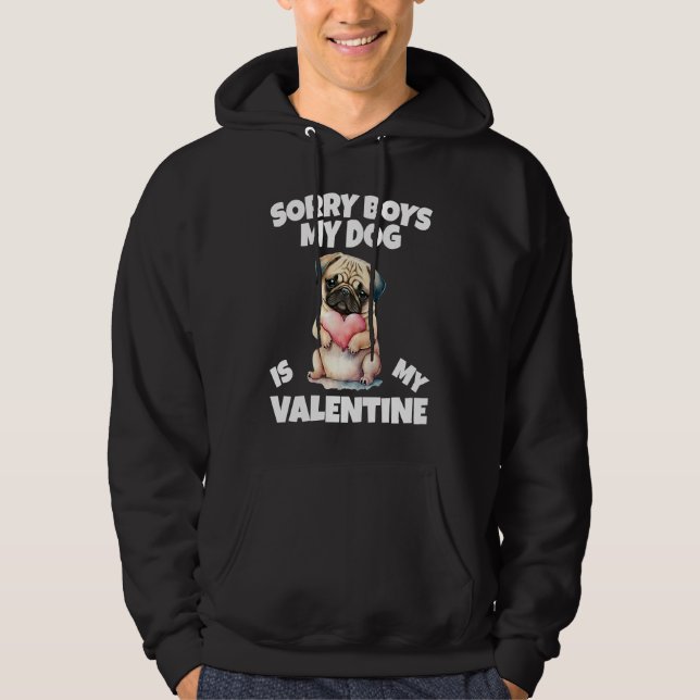 Sorry Boys My Dog Is My Valentine Dog  2 Hoodie (Framsida)