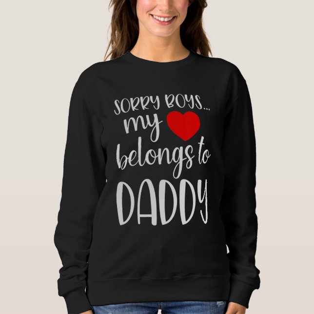 Sorry Boys My Heart Belongs To Daddy Girl Valentin T Shirt (Framsida)