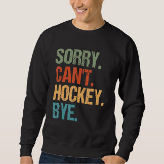 Sorry Can t Hockey Bye Vintage  Essential Lång Ärmad Tröja