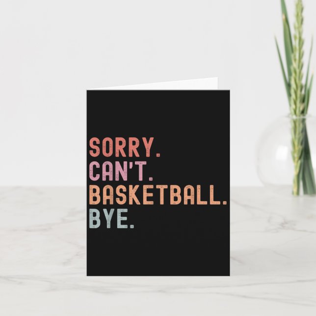 Sorry Can't Basketball Bye, Funny Basketball Playe Kort (Framsida)