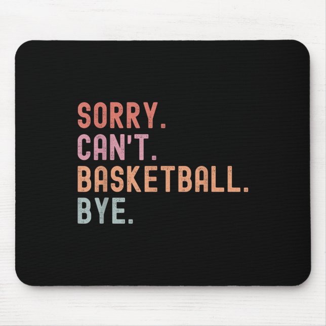 Sorry Can't Basketball Bye, Funny Basketball Playe Musmatta (Framsidan)