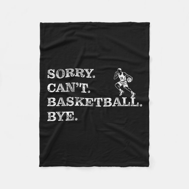 Sorry Can't Basketball Bye - Funny Player  Fleecefilt (Framsidan)