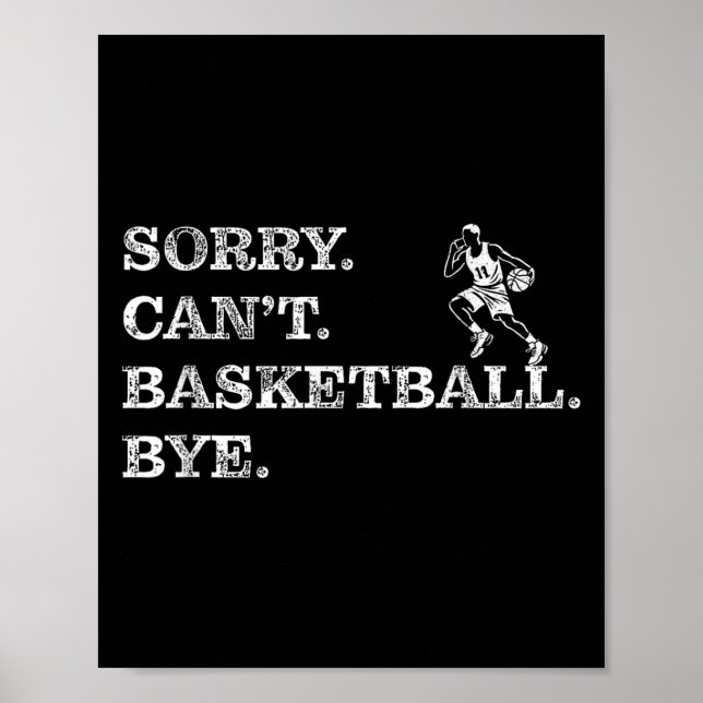 Sorry Can't Basketball Bye - Funny Player  Poster (Framsidan)