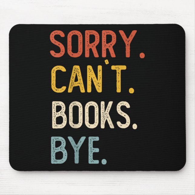 Sorry Can't Books Bye Shirts Funny Books Lovers  Musmatta (Framsidan)