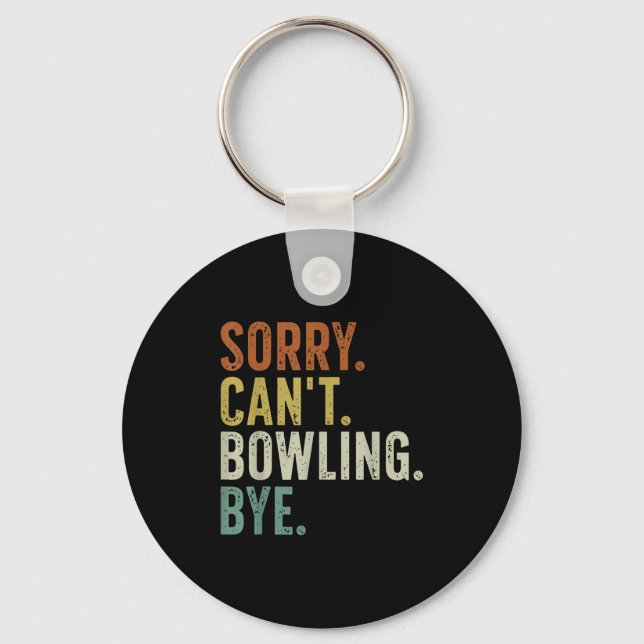 Sorry Can't Bowling Bye  Nyckelring (Framsida)