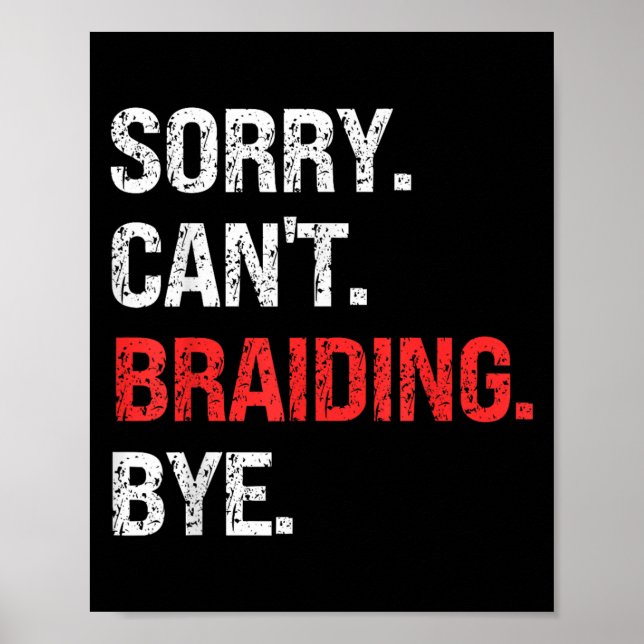 Sorry Can't Braiding Bye Retro Braiding Lovers  Poster (Framsidan)