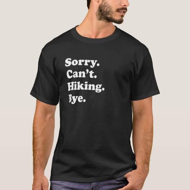 Sorry Can't Bye     Hiking T Shirt (Framsida)