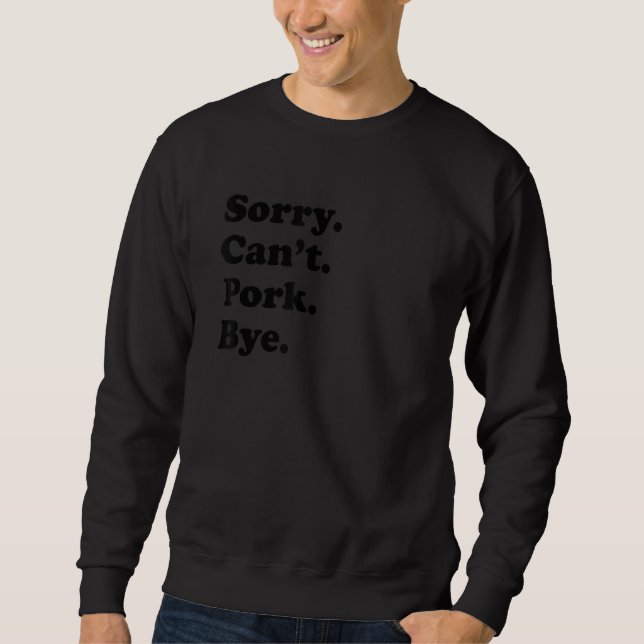Sorry Can't Bye     Pork Lång Ärmad Tröja (Framsida)