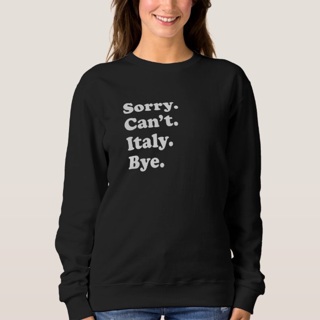 Sorry Can't Bye  Travel Proud  Italy  1 T Shirt (Framsida)