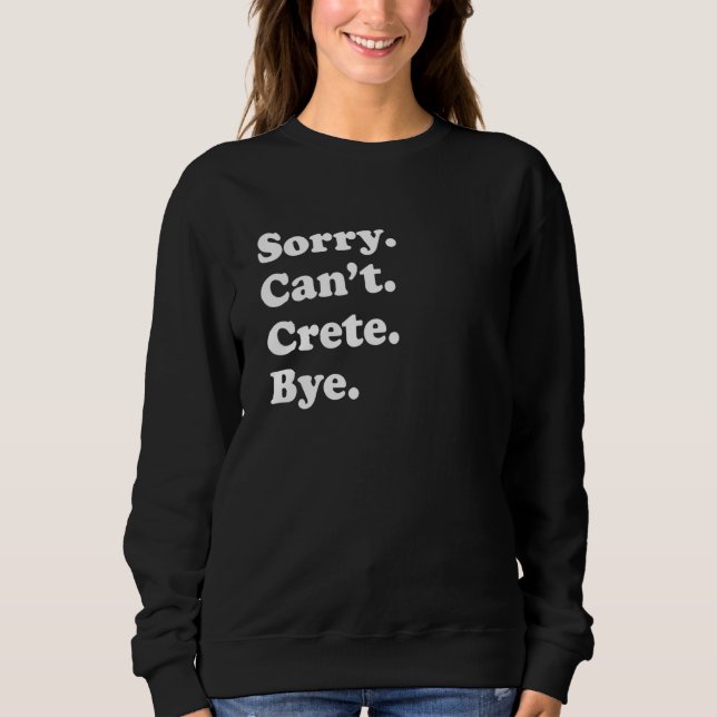Sorry Can't Bye     Vacation Island Crete T Shirt (Framsida)