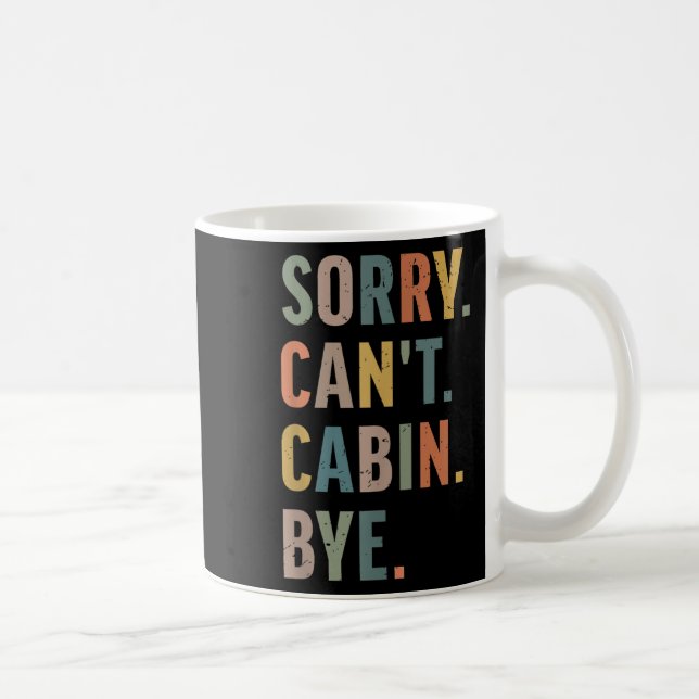 Sorry Can't Cabin Bye Funny Hiking  Kaffemugg (Höger)