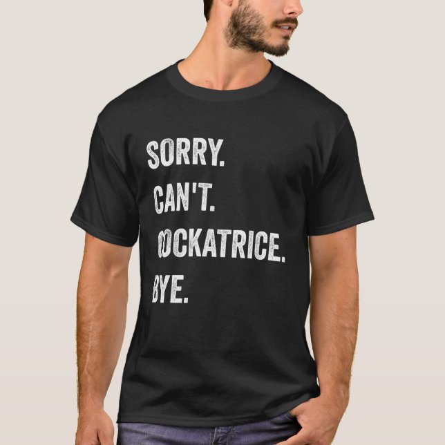 Sorry Can't Cockatrice Funny Halloween Monster T Shirt (Framsida)