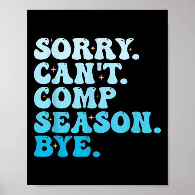 Sorry Can't Comp Season Bye Funny Cheer Competitio Poster (Framsidan)
