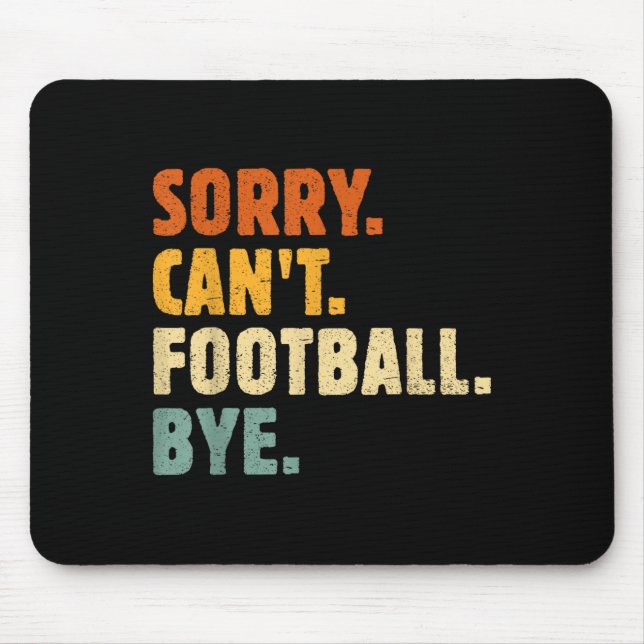 Sorry Can't Football Bye Funny Football Lovers Quo Musmatta (Framsidan)