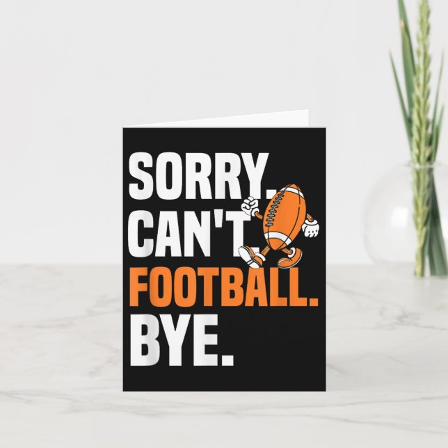 Sorry Can't Football Bye Funny Quote Fan Football  Kort (Framsida)