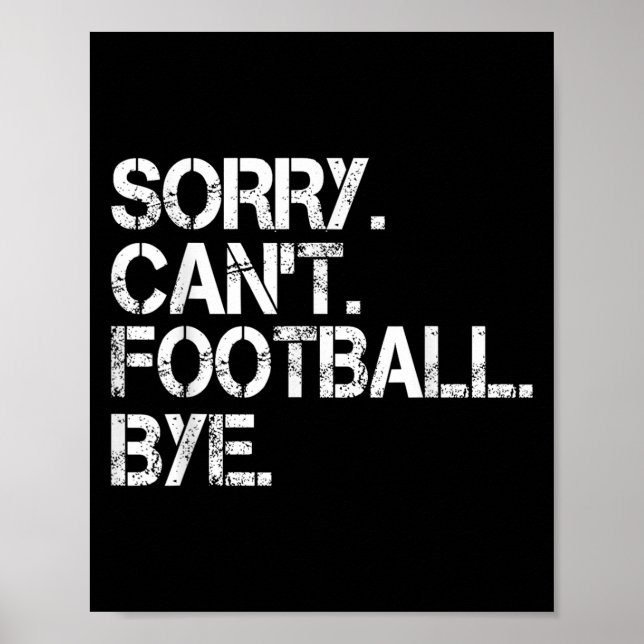 Sorry Can't Football Bye  Poster (Framsidan)
