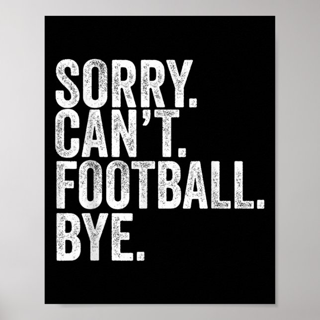 Sorry Can't Football Bye  Poster (Framsidan)