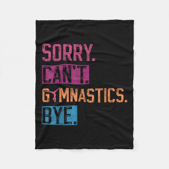 Sorry Can't Gymnastics Bye Funny Gymnastics Player Fleecefilt (Framsidan)