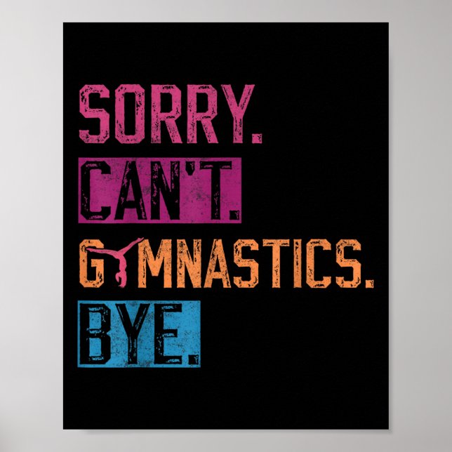 Sorry Can't Gymnastics Bye Funny Gymnastics Player Poster (Framsidan)