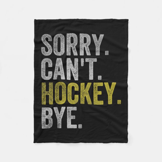 Sorry Can't Hockey Bye Funny Hockey  Fleecefilt (Framsidan)