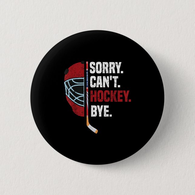Sorry Can't Hockey Bye Funny Hockey  Knapp (Framsida)