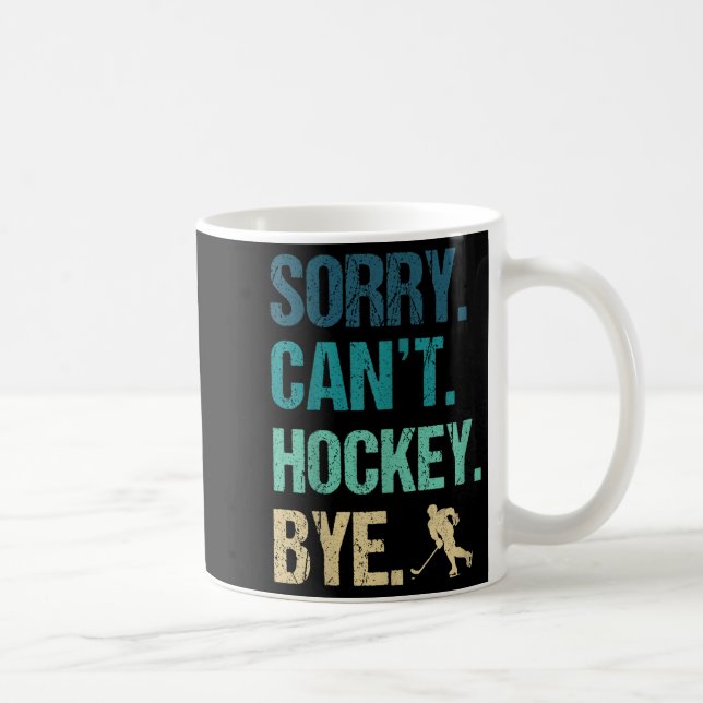 Sorry Can't Hockey Bye Funny Hockey Lover For Wome Kaffemugg (Höger)