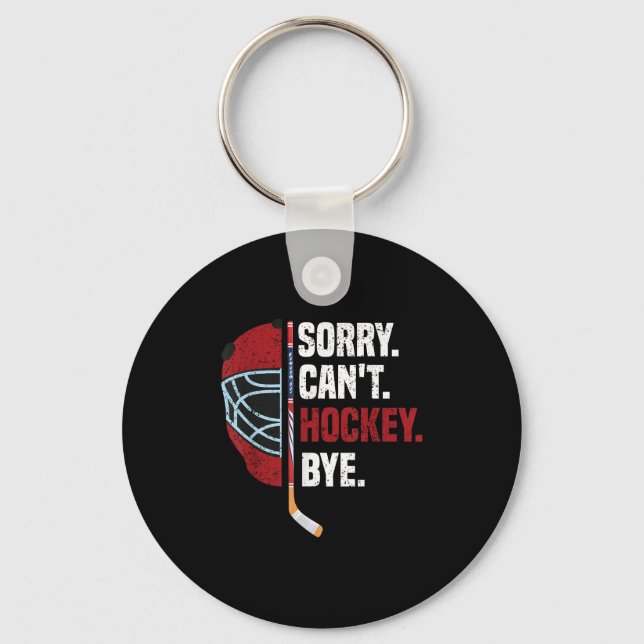 Sorry Can't Hockey Bye Funny Hockey  Nyckelring (Framsida)