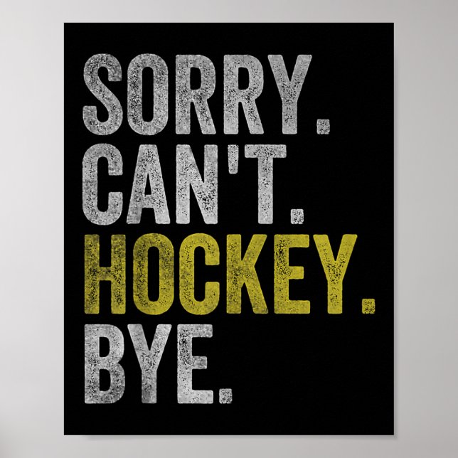 Sorry Can't Hockey Bye Funny Hockey  Poster (Framsidan)